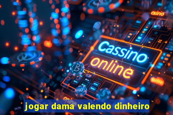 jogar dama valendo dinheiro